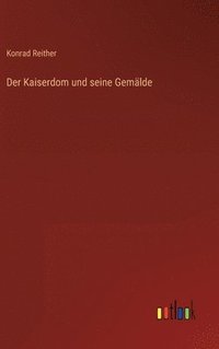 bokomslag Der Kaiserdom und seine Gemlde