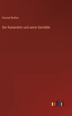 bokomslag Der Kaiserdom und seine Gemlde