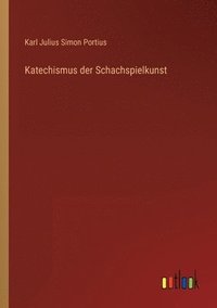 bokomslag Katechismus der Schachspielkunst