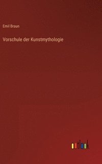 bokomslag Vorschule der Kunstmythologie