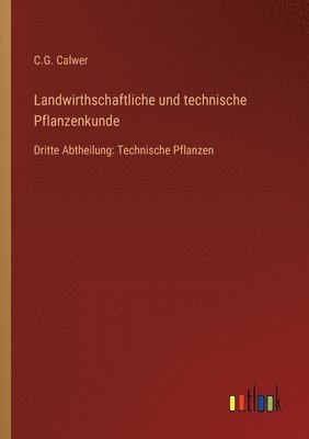 bokomslag Landwirthschaftliche und technische Pflanzenkunde