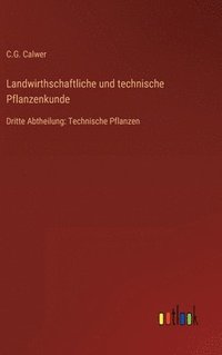 bokomslag Landwirthschaftliche und technische Pflanzenkunde