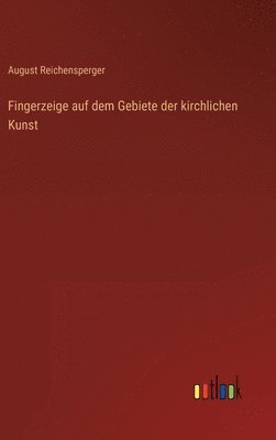Fingerzeige auf dem Gebiete der kirchlichen Kunst