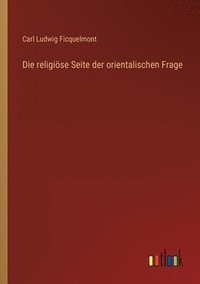 bokomslag Die religise Seite der orientalischen Frage