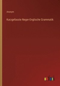 bokomslag Kurzgefasste Neger-Englische Grammatik