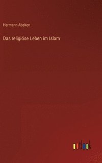 bokomslag Das religise Leben im Islam