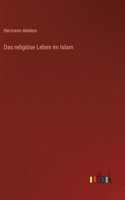 bokomslag Das religise Leben im Islam