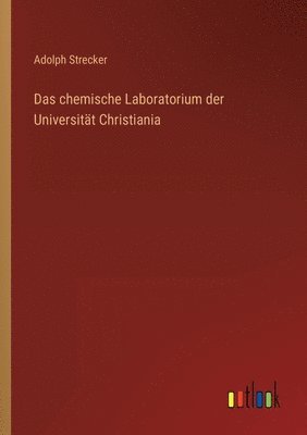 Das chemische Laboratorium der Universitt Christiania 1