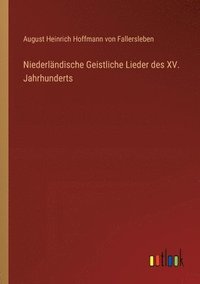 bokomslag Niederlndische Geistliche Lieder des XV. Jahrhunderts