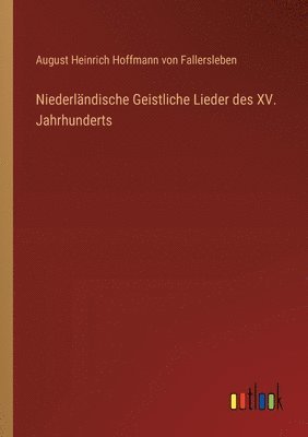 bokomslag Niederlndische Geistliche Lieder des XV. Jahrhunderts