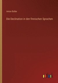 bokomslag Die Declination in den finnischen Sprachen