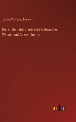 bokomslag Der ehsten aberglubische Gebrauche, Weisen und Gewohnheiten