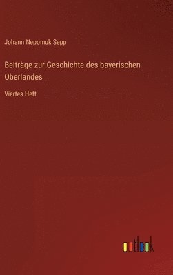 Beitrge zur Geschichte des bayerischen Oberlandes 1