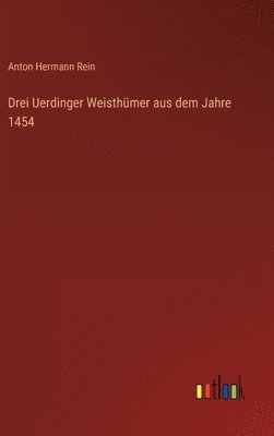 bokomslag Drei Uerdinger Weisthmer aus dem Jahre 1454