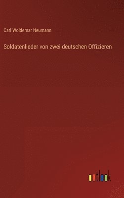 bokomslag Soldatenlieder von zwei deutschen Offizieren