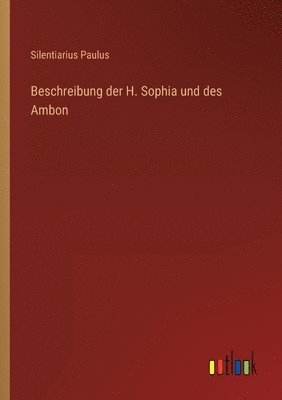 bokomslag Beschreibung der H. Sophia und des Ambon