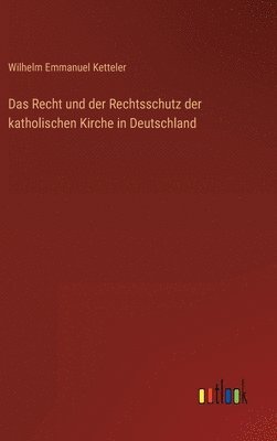 Das Recht und der Rechtsschutz der katholischen Kirche in Deutschland 1