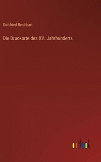 bokomslag Druckorte des XV. Jahrhunderts