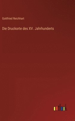 bokomslag Die Druckorte des XV. Jahrhunderts
