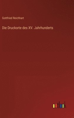 bokomslag Druckorte des XV. Jahrhunderts