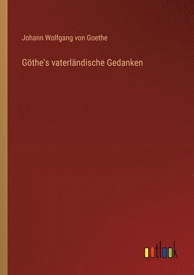 bokomslag Gthe's vaterlndische Gedanken