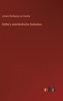 bokomslag Göthe's vaterländische Gedanken