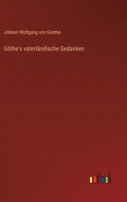 bokomslag Gthe's vaterlndische Gedanken