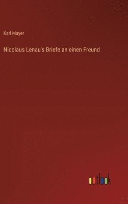 Nicolaus Lenau's Briefe an einen Freund 1