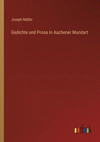 bokomslag Gedichte und Prosa in Aachener Mundart