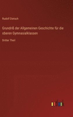 Grundriß der Allgemeinen Geschichte für die oberen Gymnasialklassen