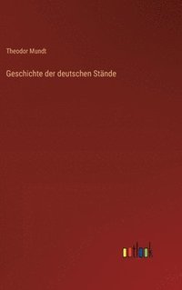 bokomslag Geschichte der deutschen Stnde