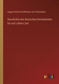 bokomslag Geschichte des Deutschen Kirchenliedes bis auf Luthers Zeit
