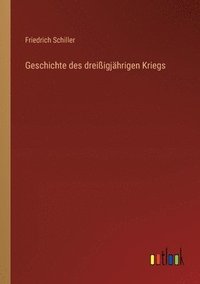 bokomslag Geschichte des dreiigjhrigen Kriegs