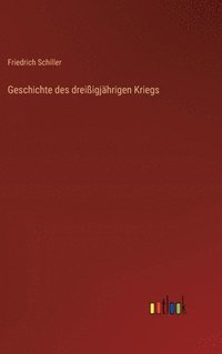 bokomslag Geschichte des dreiigjhrigen Kriegs