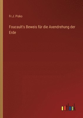 bokomslag Foucault's Beweis fr die Axendrehung der Erde