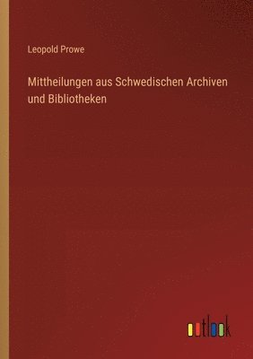 bokomslag Mittheilungen aus Schwedischen Archiven und Bibliotheken