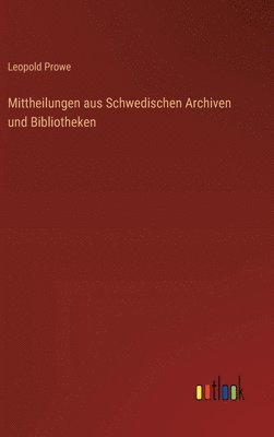 bokomslag Mittheilungen aus Schwedischen Archiven und Bibliotheken