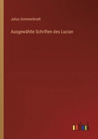 bokomslag Ausgewhlte Schriften des Lucian