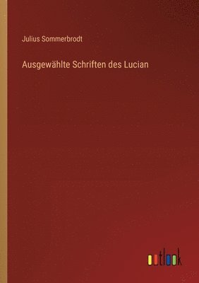 bokomslag Ausgewählte Schriften des Lucian