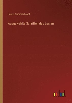 Ausgewhlte Schriften des Lucian 1