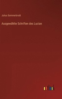 bokomslag Ausgewhlte Schriften des Lucian