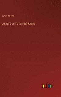 bokomslag Luther's Lehre von der Kirche