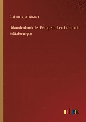 Urkundenbuch der Evangelischen Union mit Erluterungen 1