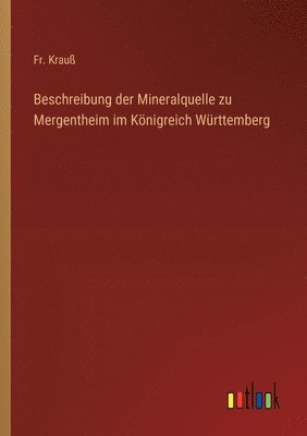 bokomslag Beschreibung der Mineralquelle zu Mergentheim im Königreich Württemberg