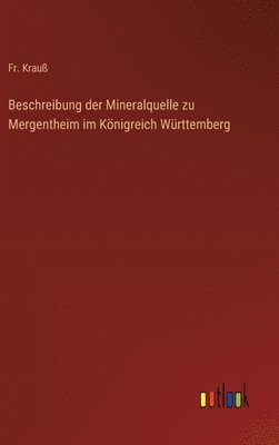 bokomslag Beschreibung der Mineralquelle zu Mergentheim im Knigreich Wrttemberg