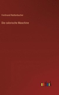 bokomslag Die calorische Maschine