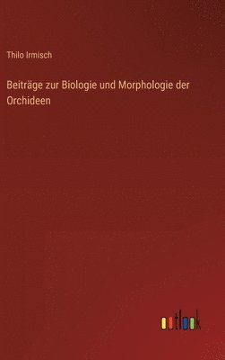 bokomslag Beitrge zur Biologie und Morphologie der Orchideen