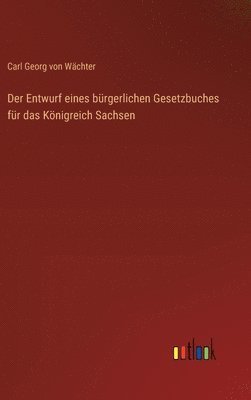 bokomslag Der Entwurf eines brgerlichen Gesetzbuches fr das Knigreich Sachsen