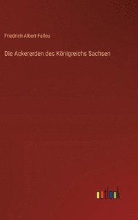 bokomslag Die Ackererden des Knigreichs Sachsen