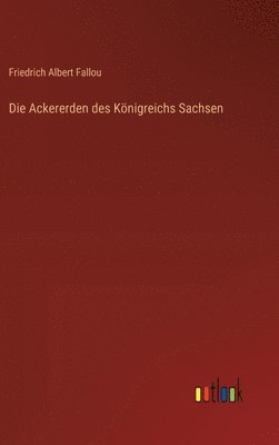 bokomslag Die Ackererden des Knigreichs Sachsen